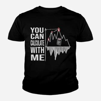 You Can Calculate With Me Youth T-shirt - Monsterry AU