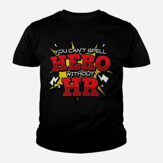 You Can't Spell Hero Without Hr Human Resources Department Youth T-shirt | Crazezy