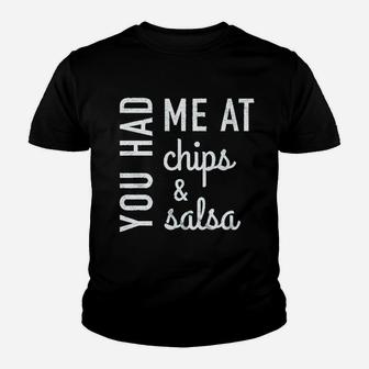 You Had Me At Chips And Salsa Youth T-shirt | Crazezy