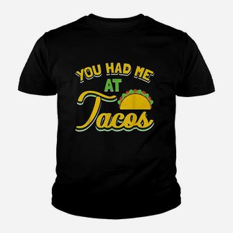 You Had Me At Tacos Youth T-shirt | Crazezy UK