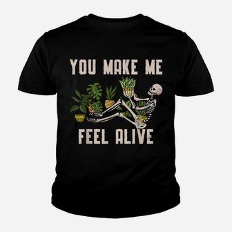 You Make Me Feel Alive Plant For A Funny Plants Gardener Youth T-shirt | Crazezy DE