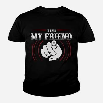 You My Friend Should Have Been Swallowed Youth T-shirt | Crazezy