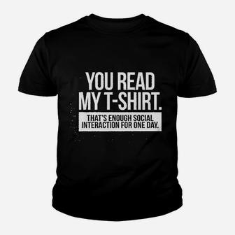 You Read My Tshirt Enough Social Interaction Graphic Youth T-shirt | Crazezy DE