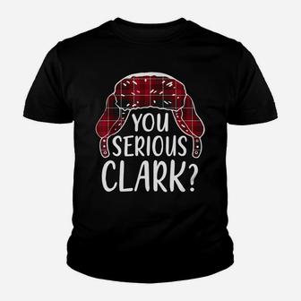 You Serious Clark Shirt Christmas Pajamas Family Matching Youth T-shirt | Crazezy UK