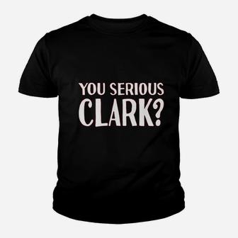 You Serious Clark Youth T-shirt | Crazezy UK