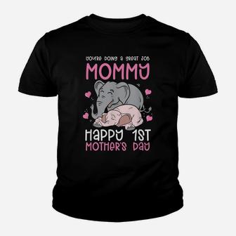 You're Doing A Great Job Mommy Happy 1St Mother's Day Youth T-shirt | Crazezy
