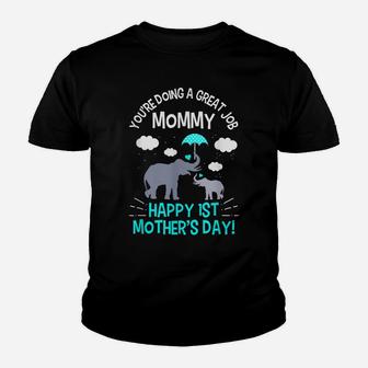 You're Doing A Great Job Mommy Happy 1St Mother's Day Youth T-shirt | Crazezy DE