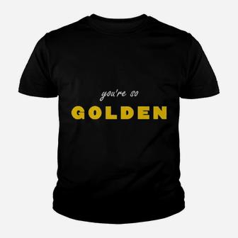 You're So Golden Youth T-shirt - Monsterry UK