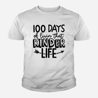 100 Days Of Livin That Kinder Life Happy 100 Days Of School Youth T-shirt - Seseable