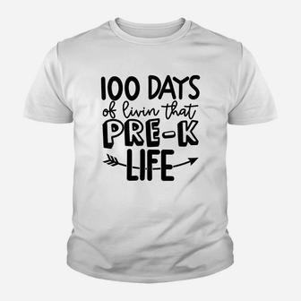 100 Days Of Livin That PreK Life Happy 100 Days Of School Youth T-shirt - Seseable