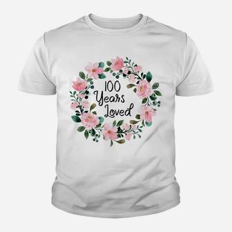 100 Years Loved Men Women 100 Years Old Cool 100Th Birthday Youth T-shirt | Crazezy UK