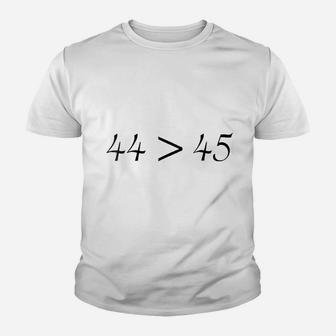 44 Is Greater Than 45 Youth T-shirt | Crazezy DE