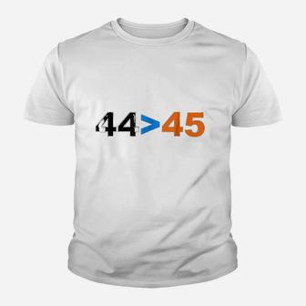44 Is Greater Than 45 Youth T-shirt | Crazezy UK