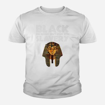 Afro American Black History Started Before Slavery Youth T-shirt | Crazezy