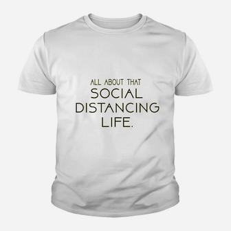 All About Social Distance Life Youth T-shirt | Crazezy