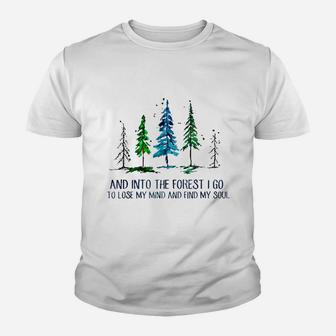 And Into The Forest I Go To Lose My Mind Camping Youth T-shirt | Crazezy