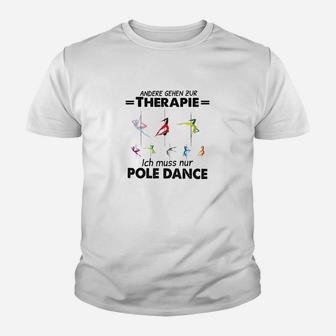 Andere Gehen Zur Therapie Pole Dance Kinder T-Shirt - Seseable