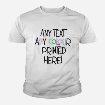 Any Text Any Colour Youth T-shirt | Crazezy AU