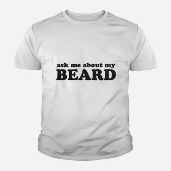 Ask Me About My Beard Youth T-shirt | Crazezy