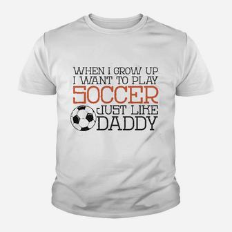 Baffle Cute Soccer Play Soccer Like Daddy Youth T-shirt | Crazezy