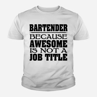 Bartender Funny Job Title Bartending Bars Drinks Youth T-shirt | Crazezy