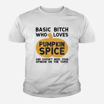 Basic Who Loves Pumpkin Spice And Doesnt Need Your Opinion Youth T-shirt | Crazezy CA
