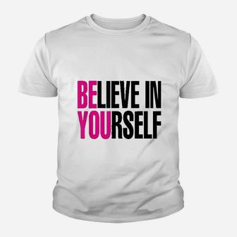 Believe In Yourself Youth T-shirt | Crazezy AU