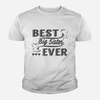 Best Big Sister Ever Youth T-shirt | Crazezy CA