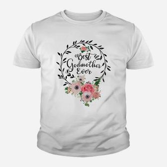 Best Godmother Ever Shirt Women Flower Decor Mom Youth T-shirt | Crazezy