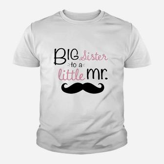 Big Sister To A Little Mr Toddler Youth T-shirt | Crazezy