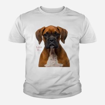 Boxer Dog Shirt Dog Mom Dad Love Is Puppy Pet Women Men Kids Youth T-shirt | Crazezy CA