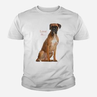 Boxer Dog Shirt Dog Mom Dad Love Is Puppy Pet Women Men Kids Youth T-shirt | Crazezy CA