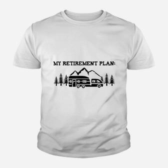 Camping My Retirement Plan Youth T-shirt | Crazezy UK