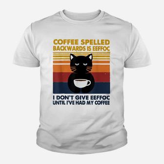 Cat Coffee Spelled Backwarks Is Eeffoc I Don't Give Eeffoc Youth T-shirt | Crazezy AU