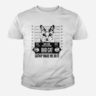 Catnip Made Me Do It Funny Cat Youth T-shirt | Crazezy