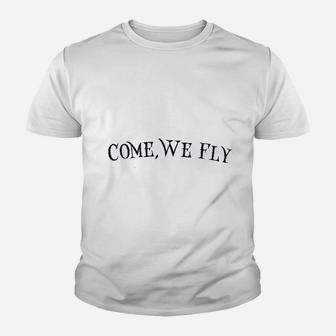 Come We Fly Youth T-shirt | Crazezy CA
