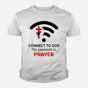 Connect To God The Password Is Prayer Youth T-shirt | Crazezy DE