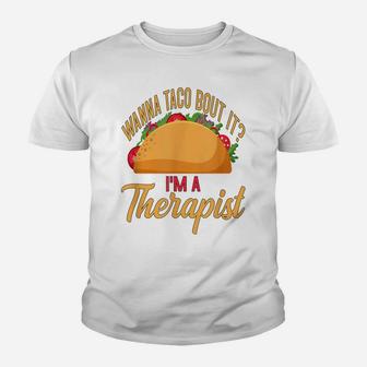 Counselor Shirt Wanna Taco Bout It Therapist Shirt Taco Pun Youth T-shirt | Crazezy DE