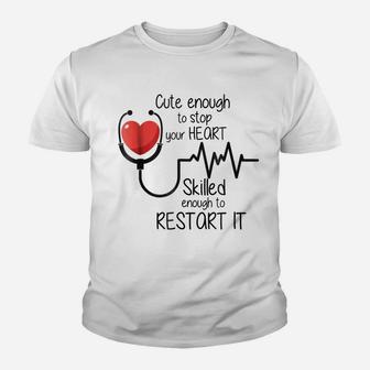 Cute Enough To Stop Your Heart Funny Nurse Gift Tee Youth T-shirt | Crazezy