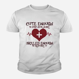 Cute Enough To Stop Your Heart Skilled Enough To Restart It Royaltee Youth T-shirt | Crazezy