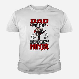 Dad Of The Birthday Ninja Shinobi Themed B-Day Party Youth T-shirt | Crazezy CA