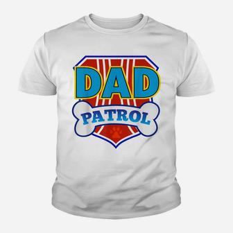 Dad Patrol Funny Daddy Gift Party Birthday Father Youth T-shirt | Crazezy