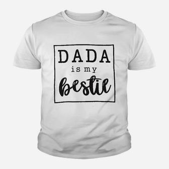 Dada Is My Bestie Youth T-shirt | Crazezy CA