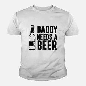 Daddy Needs A Beer Funny Youth T-shirt | Crazezy CA