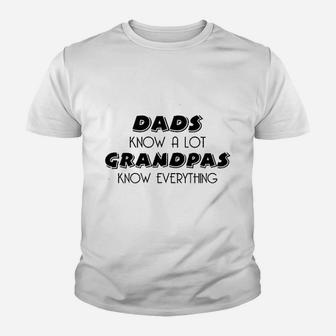 Dads Know A Lot Grandpas Know Everything Youth T-shirt | Crazezy CA