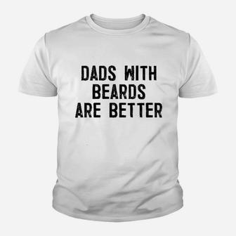 Dads With Beards Are Better Youth T-shirt | Crazezy