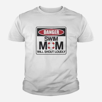 Danger Swim Mom Will Shout Loudly Youth T-shirt | Crazezy DE