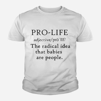 Definition Radical Idea Babies Are People Youth T-shirt | Crazezy