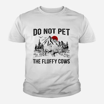 Do Not Pet The Fluffy Cows Youth T-shirt | Crazezy AU