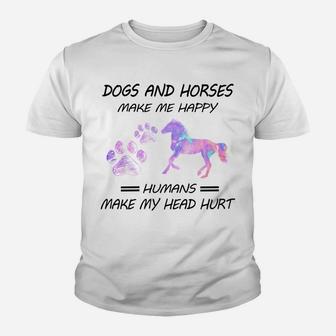 Dogs And Horses Make Me Happy Humans Make My Head Hurt Youth T-shirt | Crazezy DE